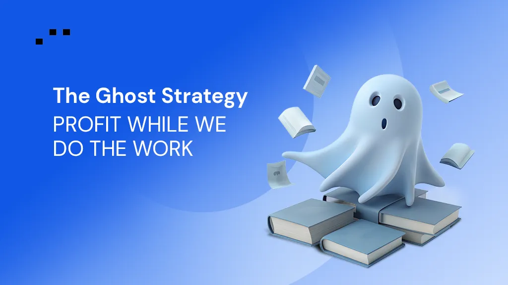 The Ghost Strategy: Profit While We Do the Work